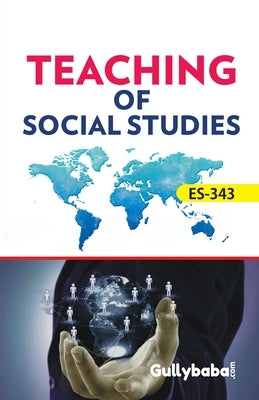 ES-343 Teaching Of Social Studies by Gph Panel of Experts