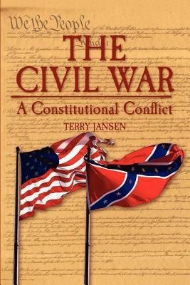 The Civil War: A Constitutional Conflict by Jansen, Terry
