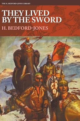 They Lived By the Sword by Bedford-Jones, H.