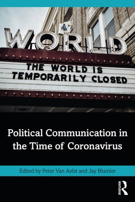 Political Communication in the Time of Coronavirus by Blumler, Jay G.