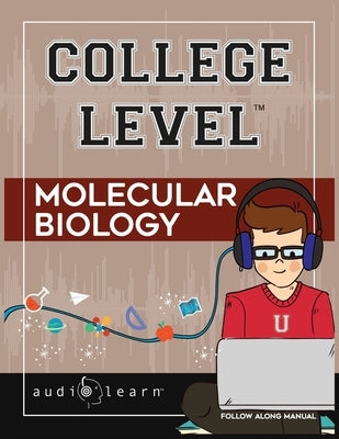 College Level Molecular Biology by Team, Audiolearn Content
