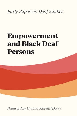 Empowerment and Black Deaf Persons: Volume 1 by Dunn, Lindsay