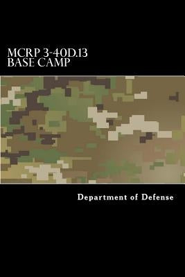 MCRP 3-40d.13 Base Camp by Anderson, Taylor