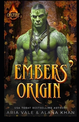 Embers Origin: A Fated Mate, Forbidden Love Orc Romance by Vale, Aria