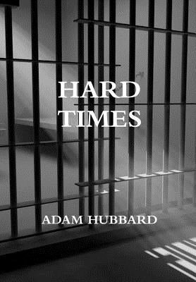 Hard Times by Hubbard, Adam