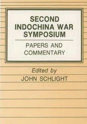 The Second Indochina War: Proceedings of a Symposium Held at Airlie, Virginia 7-9 November 1984 by Center of Military History United States