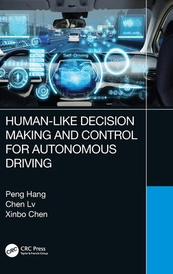 Human-Like Decision Making and Control for Autonomous Driving by Hang, Peng
