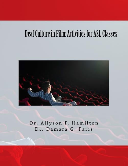 Deaf Culture in Film: Activities for ASL Classes by Paris, Damara G.