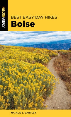 Best Easy Day Hikes Boise by Bartley, Natalie