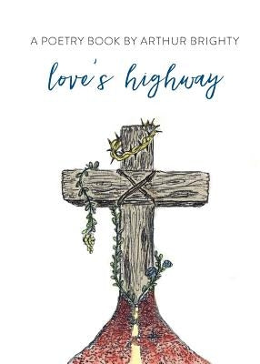 Love's Highway by Brighty, Arthur