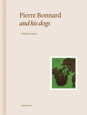 Pierre Bonnard and His Dogs by Guégan, Stéphane
