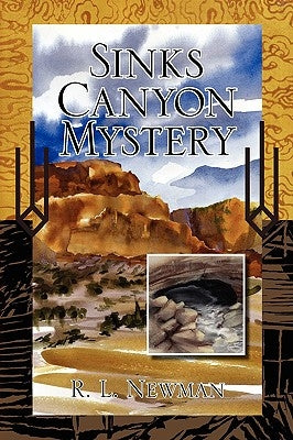 Sinks Canyon Mystery by Newman, R. L.