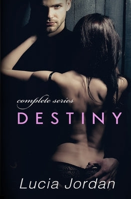 Destiny: A Mystery Romance - Complete Series by Jordan, Lucia