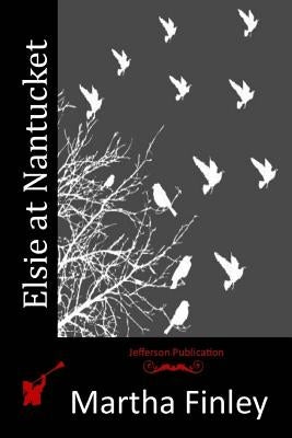 Elsie at Nantucket by Finley, Martha