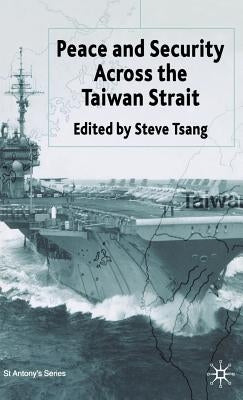 Peace and Security Across the Taiwan Strait by Tsang, S.