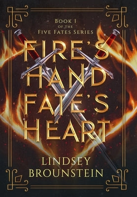 Fire's Hand, Fate's Heart by Brounstein, Lindsey