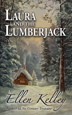Laura and the Lumberjack by Kelley, Ellen