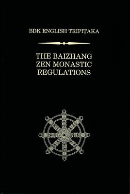 The Baizhang Zen Monastic Regulations by Ichimura, Shohei
