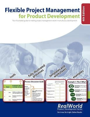 Flexible Project Management for Product Development, 4th Edition: Your illustrated guide to making project management work in tumultuous development by Campos, José