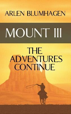 Mount III: The Adventures Continue by Blumhagen, Arlen