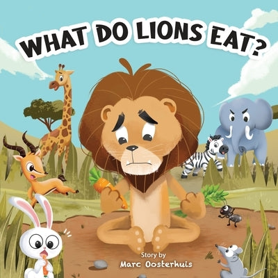 What Do Lions Eat? by Oosterhuis, Marcus G.
