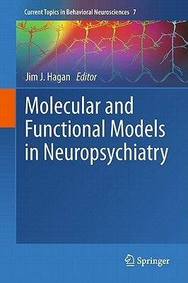 Molecular and Functional Models in Neuropsychiatry by Hagan, Jim J.