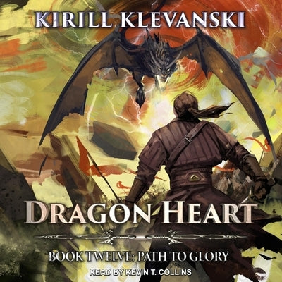 Dragon Heart: Book 12: Path to the Glory by Klevanski, Kirill