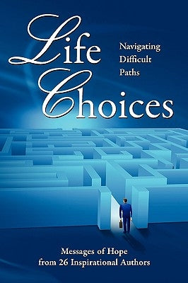 Life Choices: Navigating Difficult Paths by Moreo, Judi
