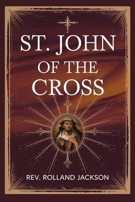 St. John of the Cross by Jackson, Rolland