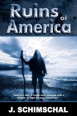 Ruins of America by Schimschal, J.