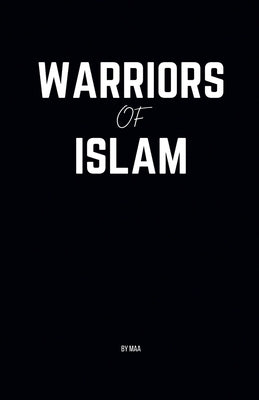 Warriors of Islam by Maa