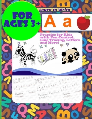 Learn to Write Practice for Kids with Pen Control, Line Tracing, Letters and More! for Ages 3+ by Designs, Max