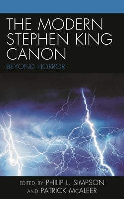 Modern Stephen King Canon: Beyond Horror by McAleer, Patrick