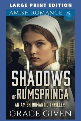 Shadows of Rumspringa: Large Print Edition by Given, Grace
