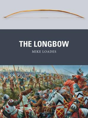The Longbow by Loades, Mike