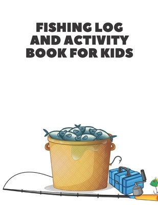 Fishing Log and Activity Book for Kids: Mazes World Search, Sudoku, Mazes, Coloring and More! by Mo