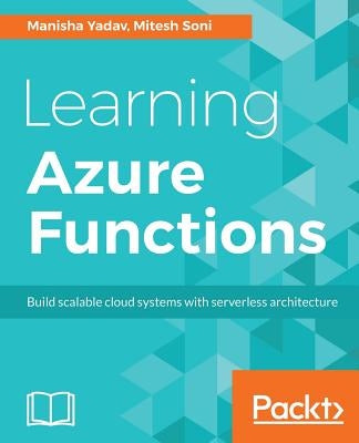 Learning Azure Functions by Yadav, Manisha