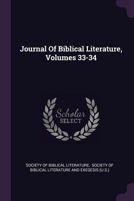 Journal Of Biblical Literature, Volumes 33-34 by Society of Biblical Literature