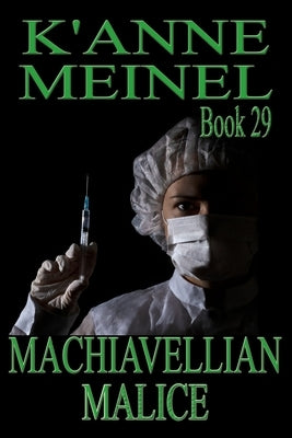 Machiavellian Malice by Meinel, K'Anne