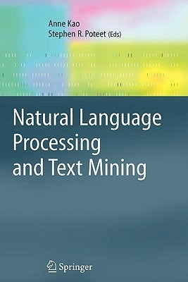 Natural Language Processing and Text Mining by Kao, Anne