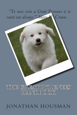 The Great Pyrenees Handbook by Housman, Jonathan David