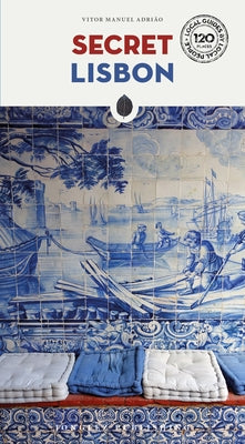 Secret Lisbon by Adrião, Vitor Manuel
