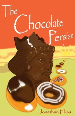 The Chocolate Persian: An Experiment in Archaeo-humor by Gessner, Alexis
