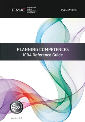 Planning Competences: ICB4 Reference Guide by Roux-Kiener, Agnes