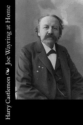 Joe Wayring at Home by Castlemon, Harry