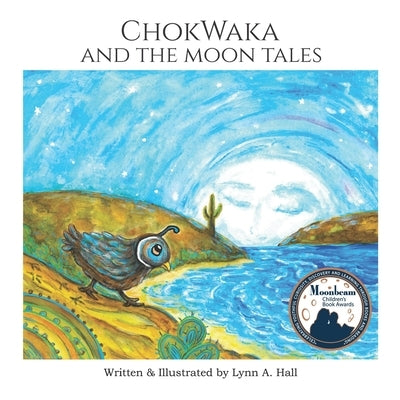 ChokWaka And The Moon Tales: A Sweet Children's Nature Book About Caring for Planet Earth and Each Other by Hall, Lynn A.
