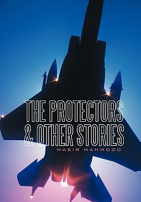 The Protectors & Other Stories by Mahmood, Nasir