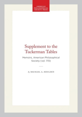 Supplement to the Tuckerman Tables: Memoirs, American Philosophical Society (Vol. 170) by Houlden, Michael A.