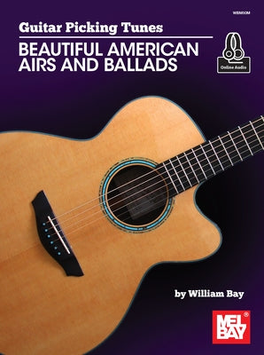 Guitar Picking Tunes-Beautiful American Airs and Ballads by Bay, William