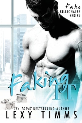 Faking It: BBW Billionaire Series by Timms, Lexy